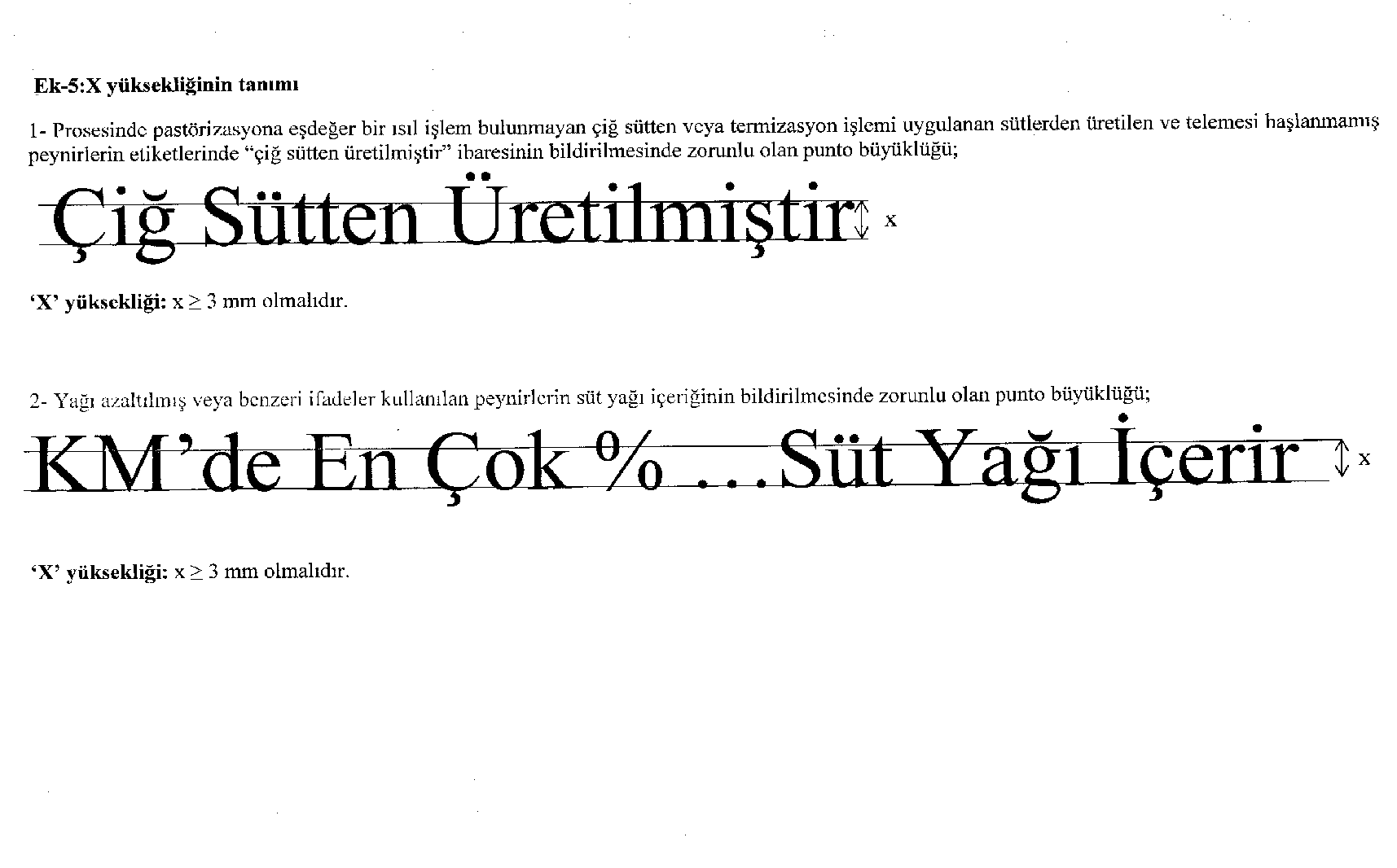 Resmî Ek-5: çiğ sütten üretilmiştir ve süt yağı ifadelerinde x yüksekliğinin ölçüm çizgileri